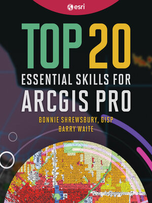 cover image of Top 20 Essential Skills for ArcGIS Pro